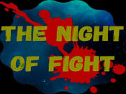 The Night Of  Fight