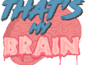 That’s My Brain